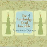 THE CAMBRIDGE ROAD ENSEMBLE: Expressions of Christmas