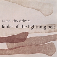 Camel City Drivers : Fables of the Lightning Belt