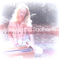 CAMELLA NAIR: Aum Hatha Sadhana