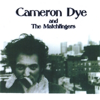 Cameron Dye : Cameron Dye and the Matchfingers