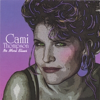 Cami Thompson : No More Blues