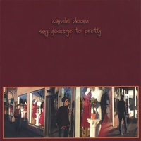 Camille Bloom : Say Goodbye to Pretty