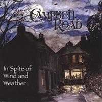 CAMPBELL ROAD: In Spite of Wind and Weather