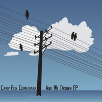 Camp for Comedians : ...And We Drown - EP
