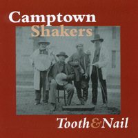 Camptown Shakers : Tooth & Nail