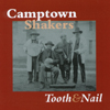 CAMPTOWN SHAKERS: Tooth & Nail