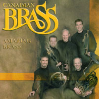 Canadian Brass : Amazing Brass