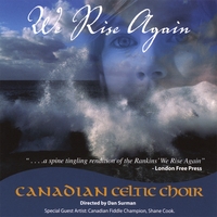 Canadian Celtic Choir : We Rise Again