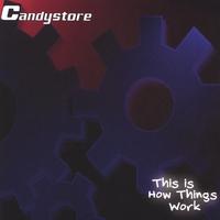 CANDYSTORE: This Is How Things Work