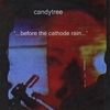 CANDYTREE: Before the Cathode Rain