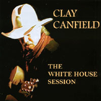 CLAY CANFIELD: The White House Session