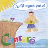 CANTARE: Al Agua Pato! Latin American Music for Children