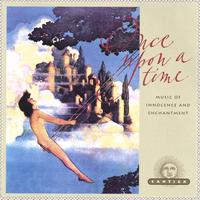 CANTIGA: Once Upon a Time: Music of Innocence and Enchantment
