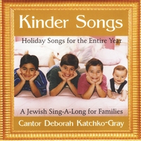 Cantor Deborah Katchko : Kinder Songs