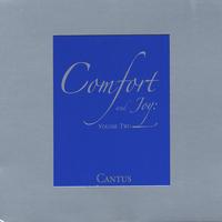 Cantus : Comfort and Joy: Volume Two
