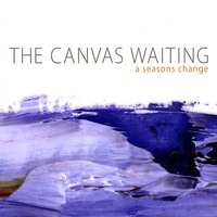 The Canvas Waiting : A Season's Change