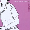 REGRET, THE INFORMER & CANYONS: Regret, the Informer Split