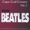 VARIOUS ARTISTS: Cape Cod Covers, Vol. 2 "The Beatles"