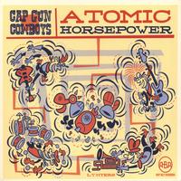 THE CAP GUN COWBOYS: Atomic Horsepower
