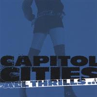 Capitol Cities : All Thrills...