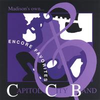 Capitol City Band Encore Favorites 1995 : Capitol City Band. Madison WI