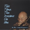 MIKE CAPOBIANCO: This Time The Dreams On Me