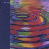 Cappella Gloriana : Channel Crossings