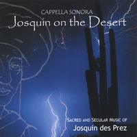 CAPPELLA SONORA: Josquin on the Desert