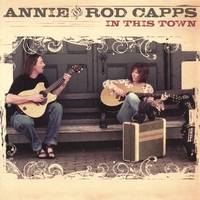 ANNIE AND ROD CAPPS: In This Town