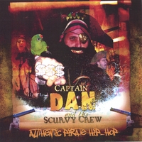 Captain Dan & the Scurvy Crew : Authentic Pirate Hip Hop