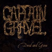 Captain Gravel : Dead and Gone