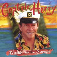 CAPTAIN HARRY : Waitin' for the Sunset