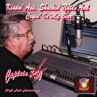 Captain RW : Kissin' Ass, Shuckin' Nuts, And Cryin' In My Beer