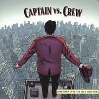Captain Vs. Crew : Sometimes Up Is The Only Direction