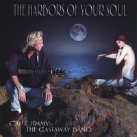 Captain Jimmy & The Castaway Band : Harbors Of Your Soul