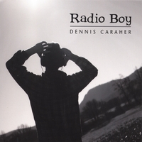 Dennis Caraher : Radio Boy