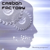 CARBON FACTORY: Working Progress