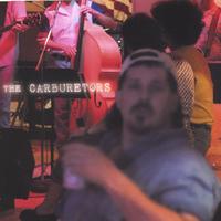 THE CARBURETORS: Y'all Don't Tell My Mama I Was Here