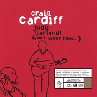 Craig Cardiff : Judy Garland! (You're Never Home)