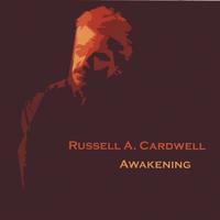 RUSSELL A. CARDWELL: Awakening