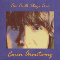 Caren Armstrong : The Truth Stays True