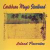 CARIBBEAN MAGIC STEELBAND: Island Favorites