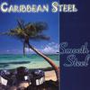 CARIBBEAN STEEL: Smooth Steel