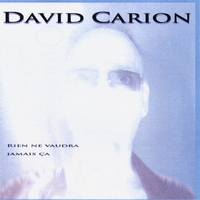 David Carion : Rien ne vaudra jamais ça