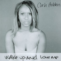 carla holden : Wake Up and Love Me