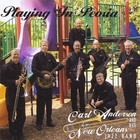 Carl Anderson & His New Orleans Jazz Band : Playing in Peoria