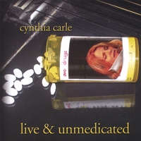 Cynthia Carle : Live & Unmedicated
