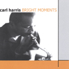 CARL HARRIS: Bright Moments