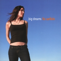 Liz Carlisle : Big Dreams
