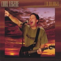 CARL LEGERE: I'm No Angel